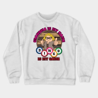 Grandma Is My Name Bingo Is My Game Grandmother Novelty Gift Crewneck Sweatshirt